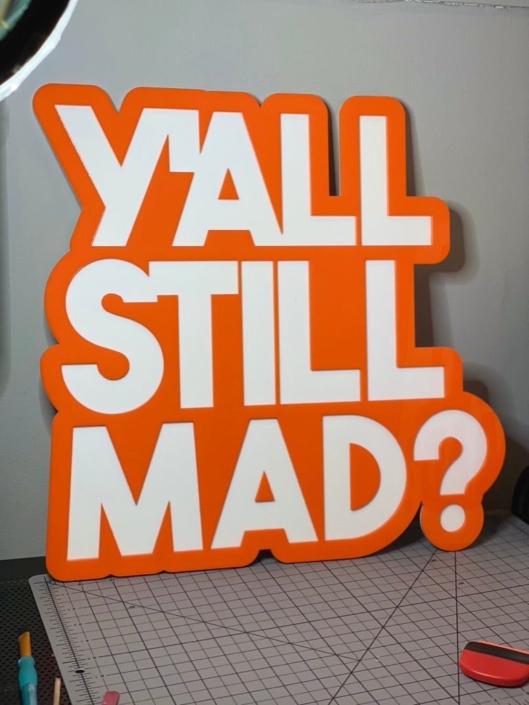 Y'ALL STILL MAD ? - Design by StateLines